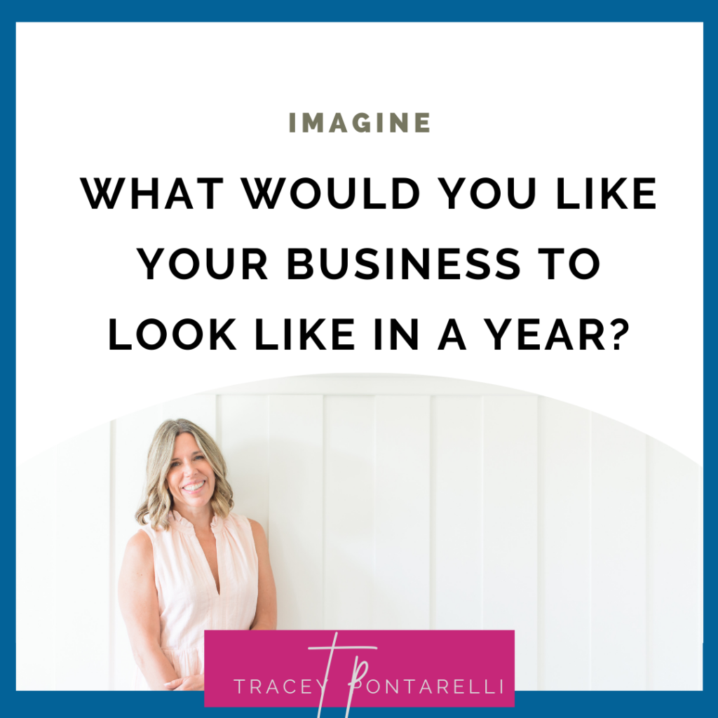 #1 What would you like your business to look like in a year