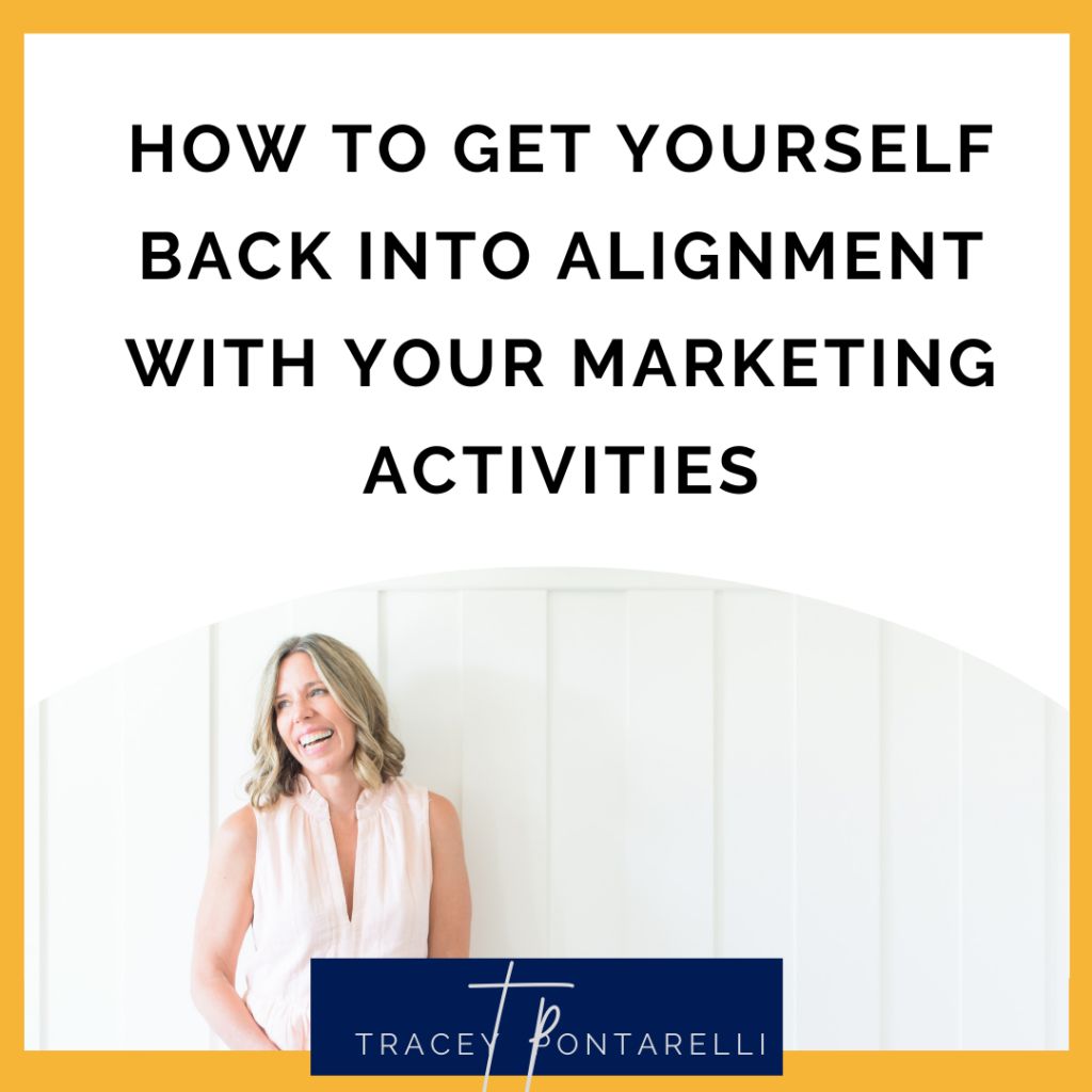 #2 How to get yourself back into alignment with your marketing activities