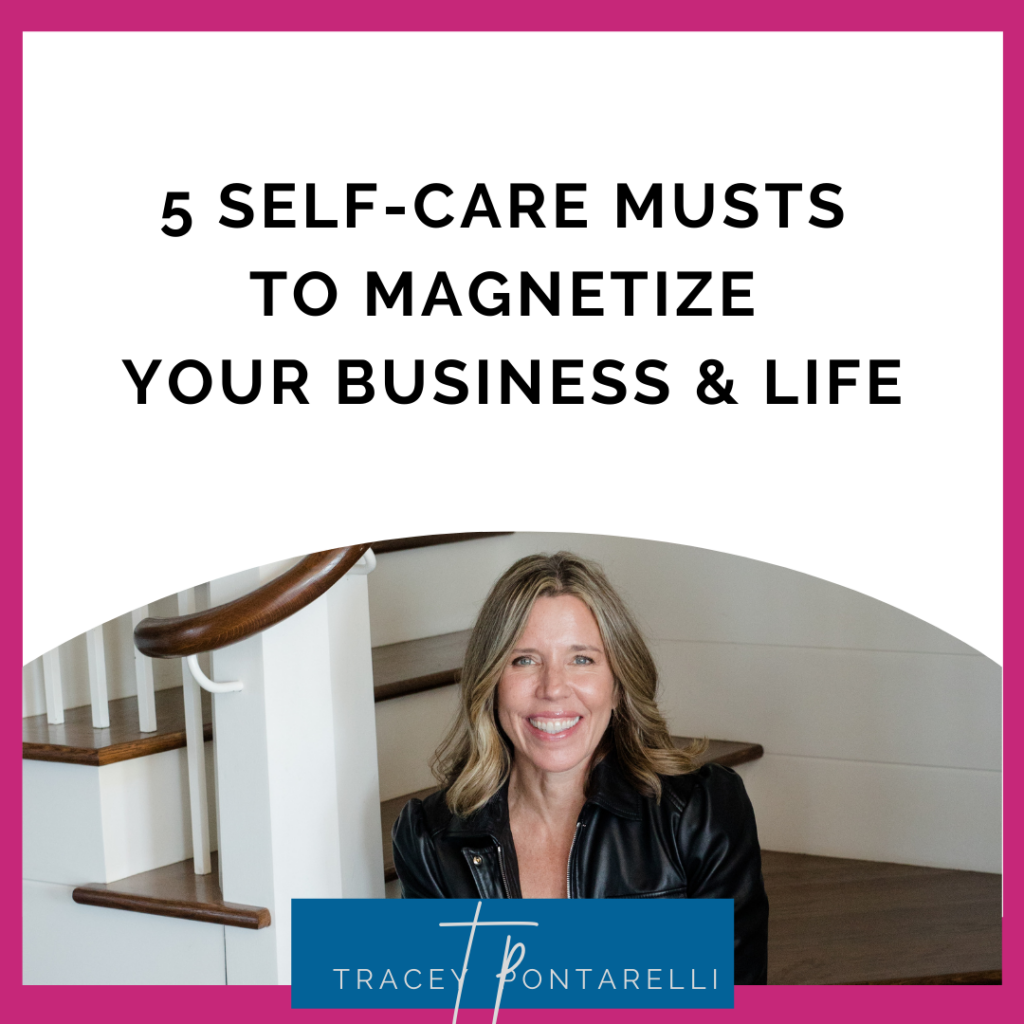 5 self care musts to magnetize your business and life