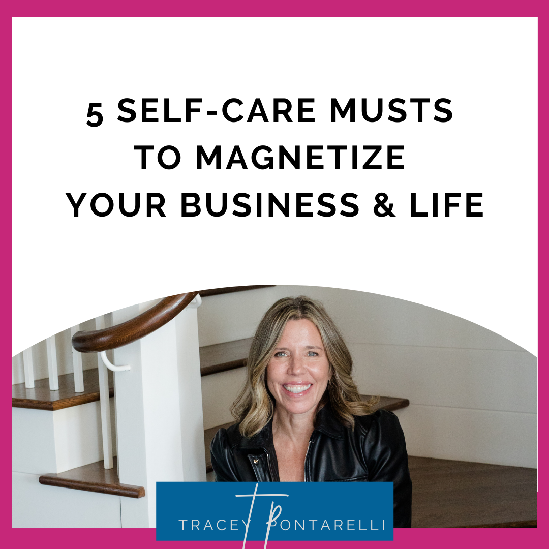 5 self care musts to magnetize your business and life