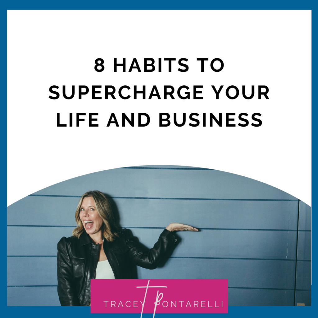 8 habits to supercharge your life and business