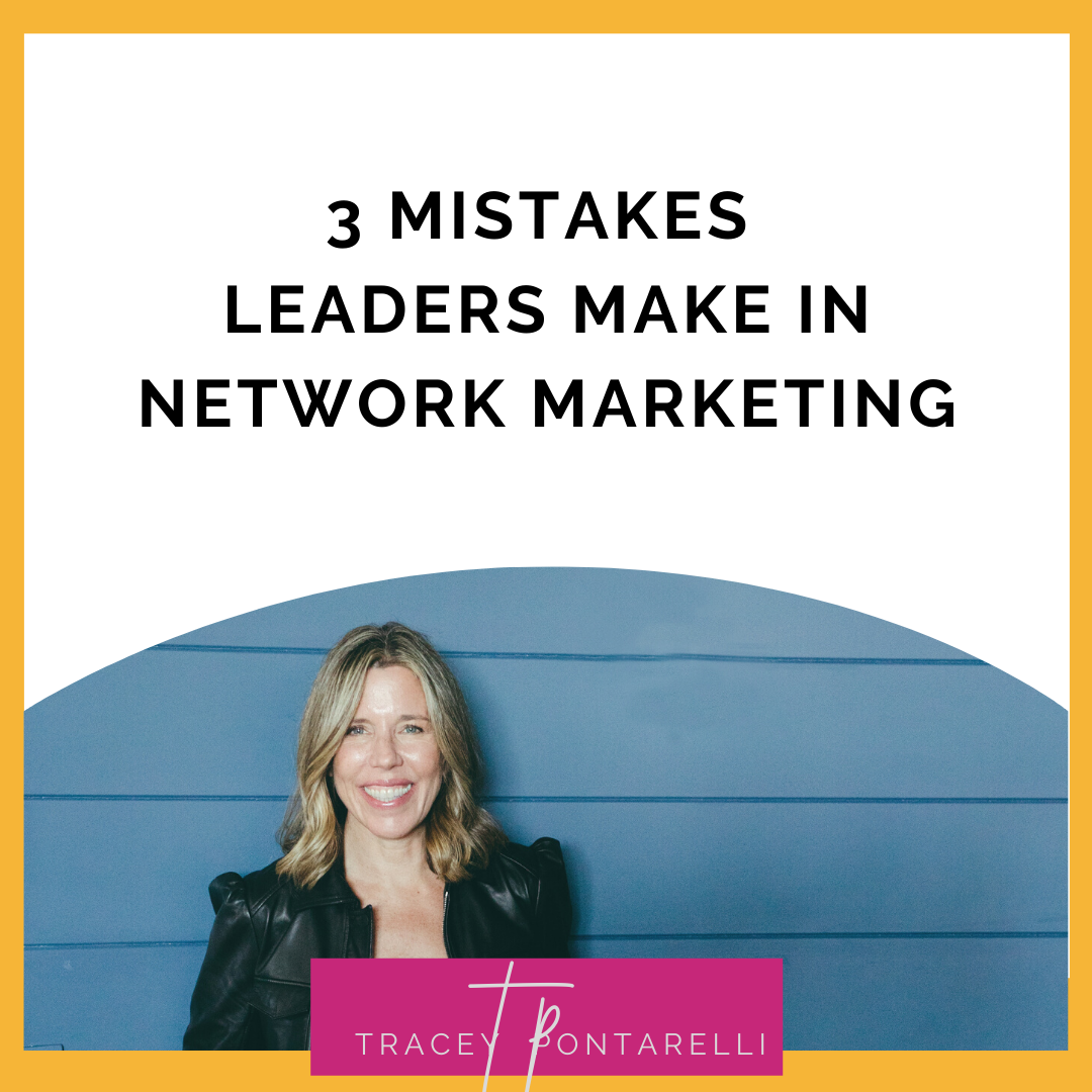 3 Mistakes leaders make in network marketing