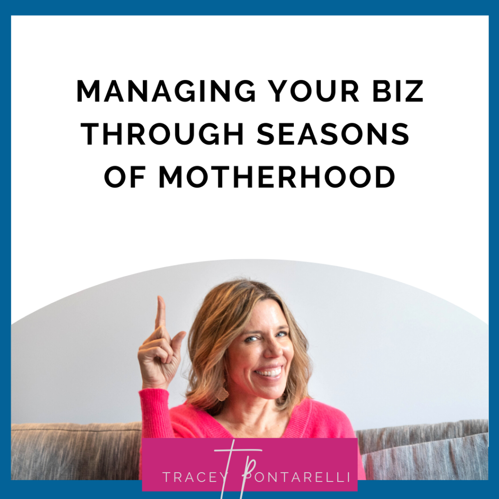 managing your biz through seasons of motherhood