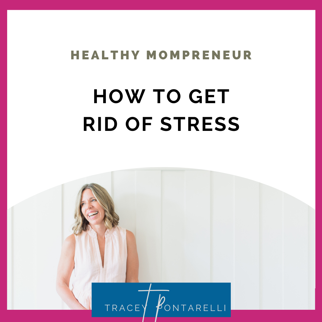 Healthy mompreneur how to get rid of stress