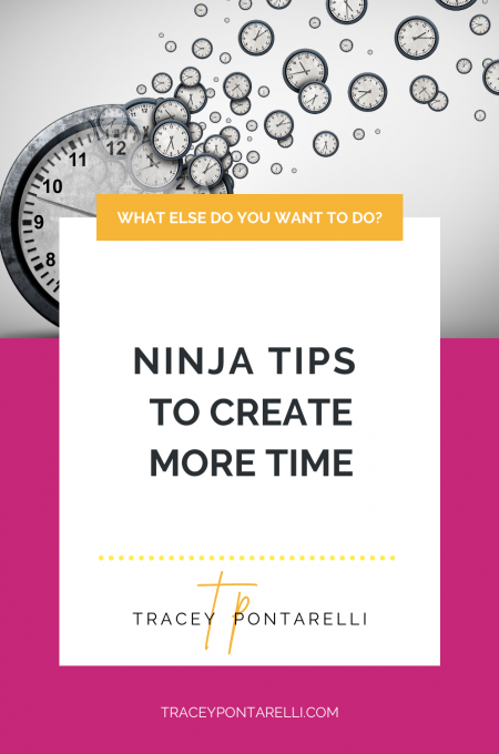 Ninja tips to create more time