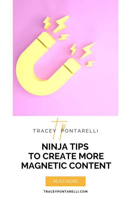 Ninja Tips to create more magnetic content